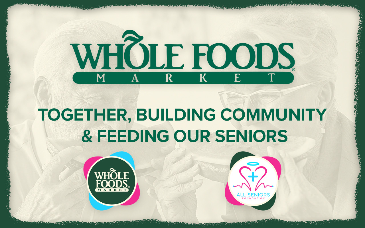 Whole Foods and All Seniors Foundation